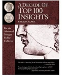 Decade Of Top 100 Insights For The Advanced Morgan Dollar Collector 1ST Ed.new. Fixed Price $35.50.