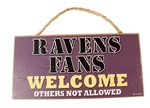 Ravens Fans Welcome Wood Sign Plaque 5 X 10 Sjt Made In Usa. Fixed Price $10.99.