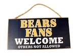 Bears Fans Welcome Wood Sign Plaque 5 X 10 Sjt Made In Usa New. Fixed Price $15.99.