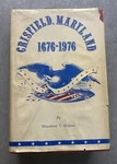 Crisfield, Maryland 1676-1976, Woodrow T. Wilson, 1ST Edition, Numbered, Signed.. Fixed Price $52.00.