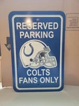 Indianapolis Colts Nfl Plastic Sign Reserved Parking Fans Only--minor Wear. Fixed Price $15.29.