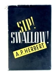 Sip! Swallow! (a. P. Herbert - 1946) (ID:99989). Fixed Price $19.95.