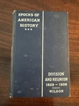 Woodrow Wilson Book 1920 Epochs Of American History Division & Reunion 1829-1909. Fixed Price $24.00.